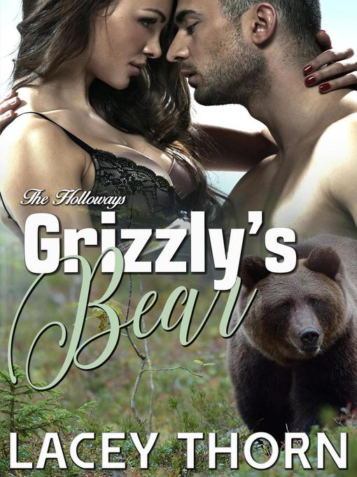 Title details for Grizzly's Bear by Lacey Thorn - Available